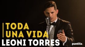 Leoni Torres – Toda Una Vida (Video Oficial)