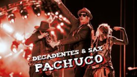 Los Auténticos Decadentes ft. Sax (Maldita Vecindad) – Pachuco (Vivo – Foro Sol – 17.11.17)