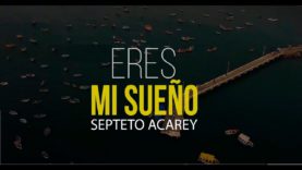 Septeto Acarey- Eres Mi Sueño ( Official video)