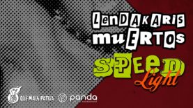 Lendakaris Muertos – Speed Light (lyric-video)