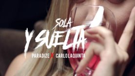 PARADIZE x CARLO LAQUINTA- Sola y Suelta (Official Music Video)