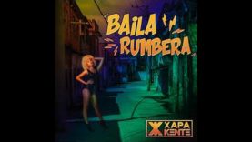 XAPA KENTE – Baila Rumbera  (Audio video)