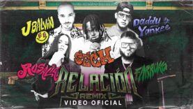 Sech, Daddy Yankee, J Balvin, Rosalía, Farruko – Relación Remix (Video Oficial)