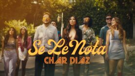 Se Le Nota (Official Video) – Char Diaz