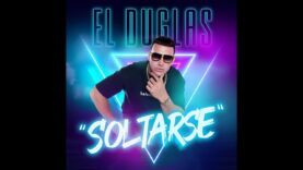 El Duglas – Soltarse [Official Video]