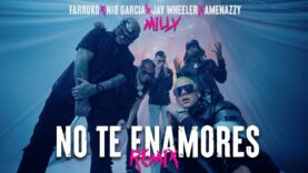 Milly, Farruko, Jay Wheeler, Nio Garcia & Amenazzy – No Te Enamores Remix ?? (Official Video)