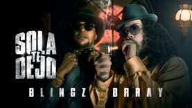 Blingz X Brray  – Sola Te Dejo (Official Video)