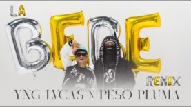 Yng Lvcas & Peso Pluma – La Bebe (Remix) [Video Oficial]