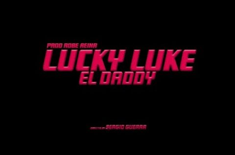 EL DADDY –  LUCKY LUKE (Prod. Robe Reina)