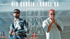 Anuel AA & ​Nio García – Oh Na Na (Video Oficial)