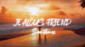 Jealous Friend – Sometimes (Official Lyric Video)