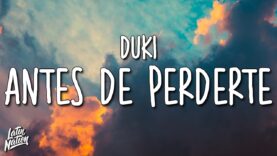 DUKI – Antes de Perderte (Lyrics/Letra)